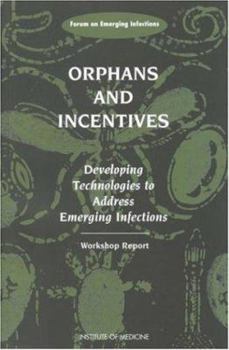 Paperback Orphans and Incentives: Developing Technology to Address Emerging Infections Book