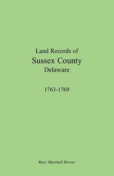 Paperback Land Records of Sussex County, Delaware, 1763-1769 Book