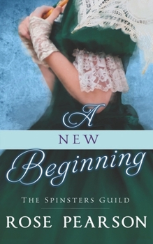 A New Beginning - Book #1 of the Spinsters Guild