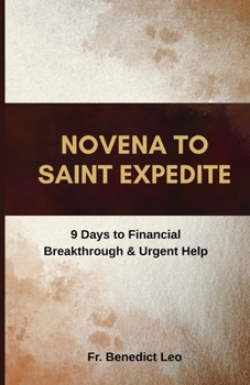 Paperback Novena to Saint Expedite: 9 Days to Financial Breakthrough & Urgent Help Book