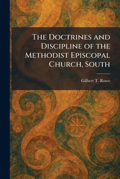 Paperback The Doctrines and Discipline of the Methodist Episcopal Church, South Book
