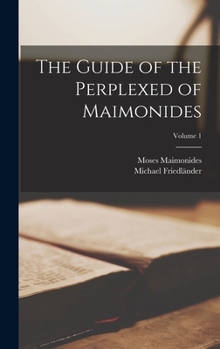 Hardcover The Guide of the Perplexed of Maimonides; Volume 1 Book