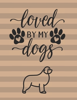 Loved By My Dogs: Weekly Planner 2020  | January through December | Perfect Gift for Newfoundland Dog Owners | Calendar Agenda Scheduler and Organizer | Newfoundland dog Edition