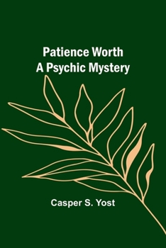 Paperback Patience Worth A Psychic Mystery Book