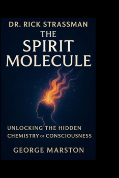 Paperback Dr. Rick Strassman: The spirit molecule Book