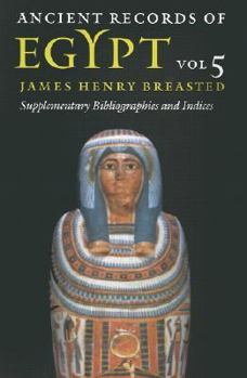 Paperback Ancient Records of Egypt: Vol. 5: Supplementary Bibliographies and Indices Volume 5 Book