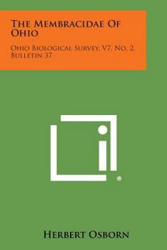 Paperback The Membracidae of Ohio: Ohio Biological Survey, V7, No. 2, Bulletin 37 Book