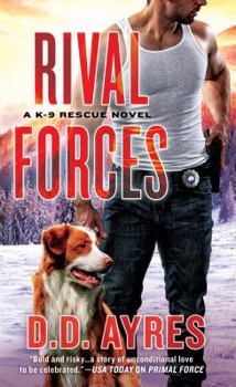 Rival Forces - Book #4 of the K-9 Rescue