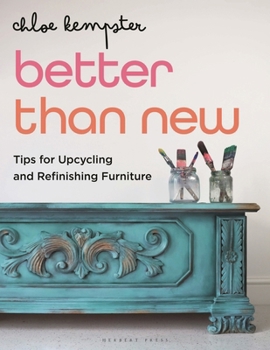 Paperback Better Than New: Tips for Upcycling and Refinishing Furniture Book