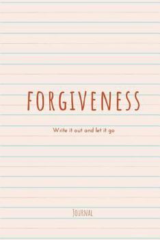 Paperback Forgiveness: Write It Out and Let It Go Book
