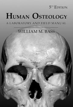 Human Osteology: A Laboratory and Field Manual (Special Publications (Missouri Archaeological Society), No. 2.) - Book #2 of the Special Publications of the Missouri Archaeological Society