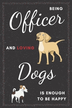 Paperback Officer & Dogs Notebook: Funny Gifts Ideas for Men on Birthday Retirement or Christmas - Humorous Lined Journal to Writing Book