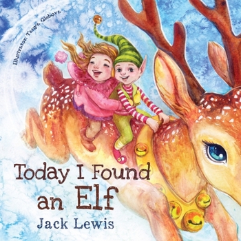Paperback Today I Found an Elf: A magical children's Christmas story about friendship and the power of imagination Book