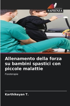 Paperback Allenamento della forza su bambini spastici con piccole malattie [Italian] Book