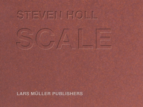 Steven Holl:  Scale:  An Architect's Sketch Book