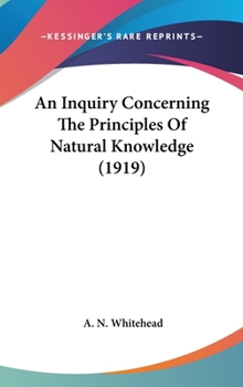 An Inquiry Concerning The Principles Of Natural Knowledge