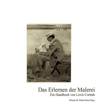 Hardcover Das Erlernen der Malerei: Ein Handbuch von Lovis Corinth [German] Book