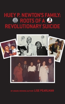 Huey P. Newton's Family : Roots of a Revolutionary Suicide