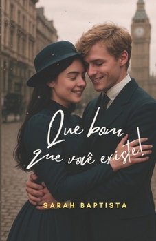 Paperback Que Bom Que Você Existe!: Livro 1 da série: As sete de Bathford [Portuguese] Book