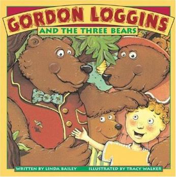 Hardcover Gordon Loggins and the Three Bears Book