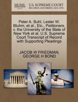 Paperback Peter A. Buhl, Lester W. Bluhm, Et Al., Etc., Petitioners, V. the University of the State of New York Et Al. U.S. Supreme Court Transcript of Record w Book