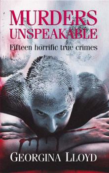 Paperback Murders Unspeakable: Fifteen Horrific True Crimes Book