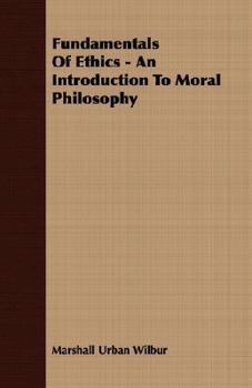 Paperback Fundamentals Of Ethics - An Introduction To Moral Philosophy Book