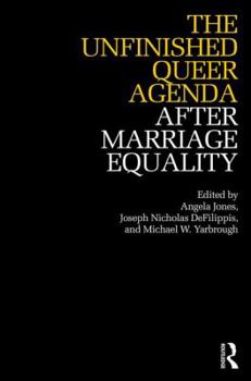 Paperback The Unfinished Queer Agenda After Marriage Equality Book