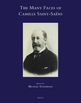 Hardcover The Many Faces of Camille Saint-Saens [French] Book