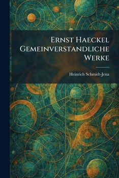 Ernst Haeckel Gemeinverstandliche Werke (German Edition)