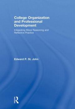 Hardcover College Organization and Professional Development: Integrating Moral Reasoning and Reflective Practice Book