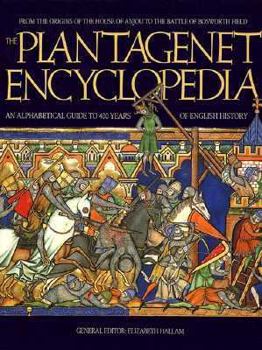 Hardcover Plantagenet Encyclopedia: An Alphabetic Guide to 400 Years of English History Book