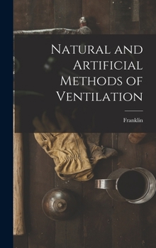 Hardcover Natural and Artificial Methods of Ventilation Book