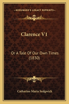 Paperback Clarence V1: Or A Tale Of Our Own Times (1830) Book