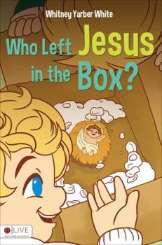 Paperback Who Left Jesus in the Box? Book