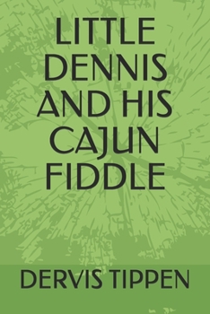Paperback Little Dennis and His Cajun Fiddle Book