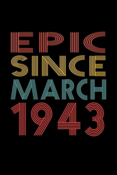 Epic Since March 1943: Birthday Gift for 77 Year Old Men and Women