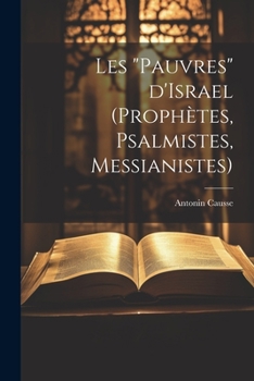 Paperback Les "pauvres" d'Israel (prophètes, psalmistes, messianistes) [French] Book