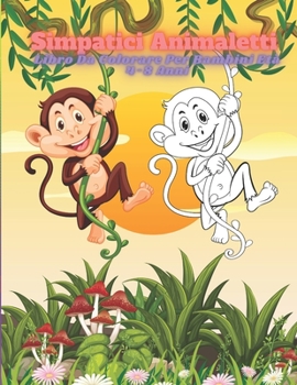 Paperback Simpatici Animaletti - Libro Da Colorare Per Bambini Età 4-8 Anni: Libro Da Colorare Per Ragazzi E Ragazze [Italian] Book