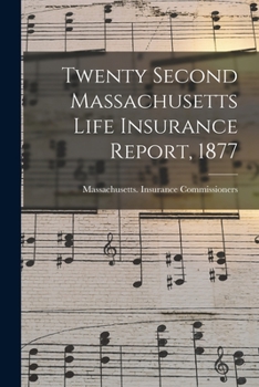 Paperback Twenty Second Massachusetts Life Insurance Report, 1877 Book