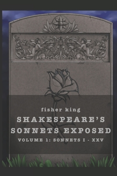 Shakespeare's Sonnets Exposed: Volume 1