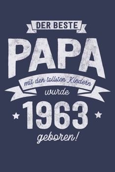 Der Beste Papa wurde 1963 geboren: Wochenkalender 2020 mit Jahres- und Monatsübersicht und Tracking von Gewohnheiten - Terminplaner - ca. Din A5 (German Edition)