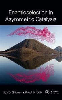 Hardcover Enantioselection in Asymmetric Catalysis Book