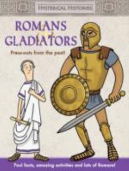 Paperback Romans & Gladiators: Press Outs From the Past (Hysterical Histories) Book