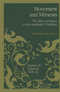 Paperback Movement and Mimesis: The Idea of Dance in the Sanskritic Tradition Book