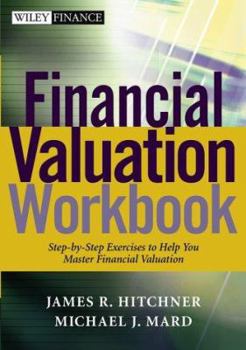 Paperback Financial Valuation Workbook: Step-By-Step Exercises and Tests to Help You Master Financial Valuation Book