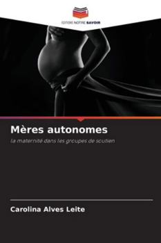 Mères autonomes (French Edition)