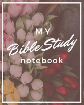 My Bible Study Notebook: A Self-Guided Scripture Reading Journal