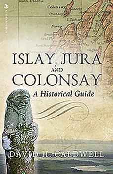 Paperback Islay, Jura and Colonsay: A Historical Guide Book
