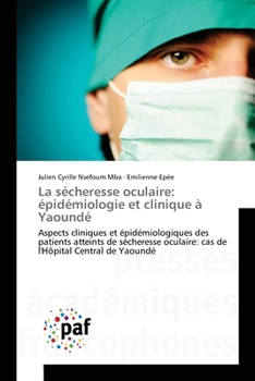 Paperback La sécheresse oculaire: épidémiologie et clinique à Yaoundé [French] Book